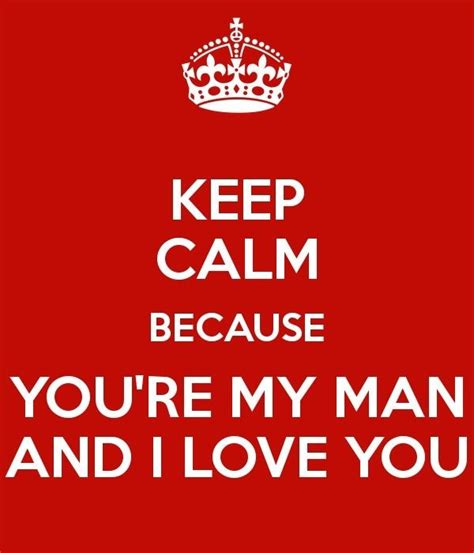 Pin By Raquel Decker On Keep Calmi Love My Man Calm Love My Man Keep Calm