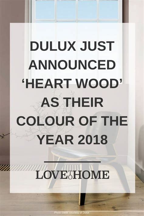Dulux Just Announced The Colour Of The Year 2018 Heart Wood Find Out