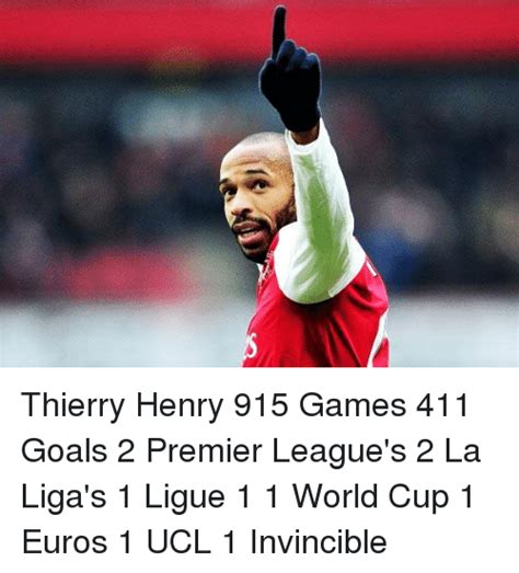 Fastest way to caption a meme. Thierry Henry 915 Games 411 Goals 2 Premier League's 2 La ...