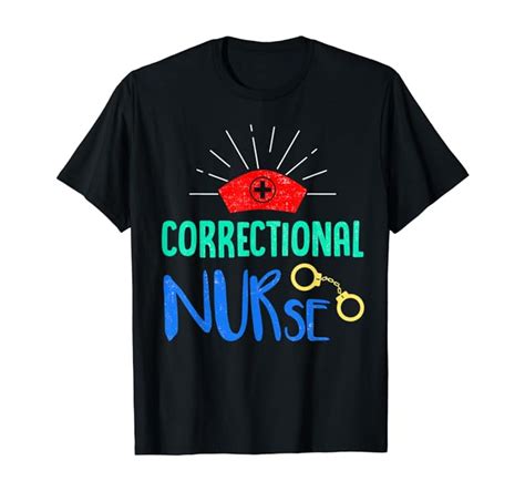 Correctional Nurse Learn Nursing Rn T Shirt Clothing