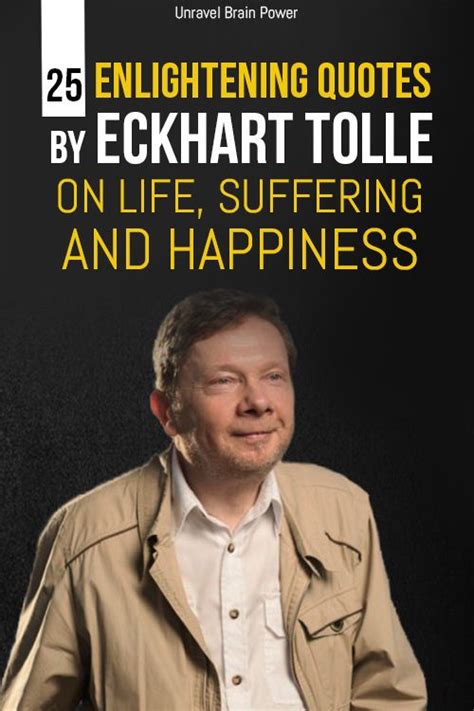 25 Enlightening Quotes By Eckhart Tolle On Life Suffering And