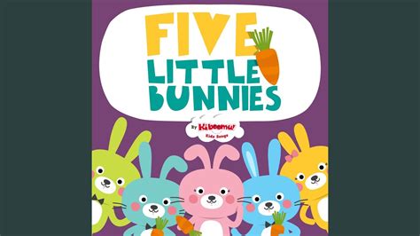 Five Little Bunnies Youtube