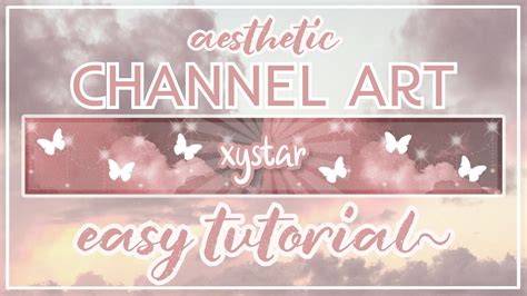 How To Make An Aesthetic Channel Art Easy Tutorial Youtube