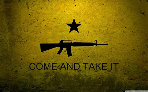 Come And Take It Wallpapers Top Free Come And Take It Backgrounds