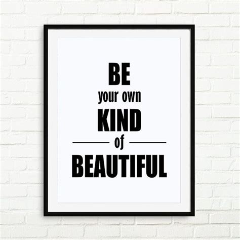 Be Your Own Kind Of Beautiful Inspirational Quote Print Motivational
