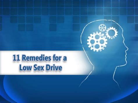 11 Remedies For A Low Sex Drive
