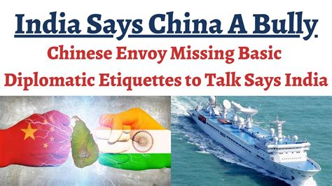 India Openly Says China A Bully Chinese Ambassador Has Forgot Basic Diplomatic Etiquettes