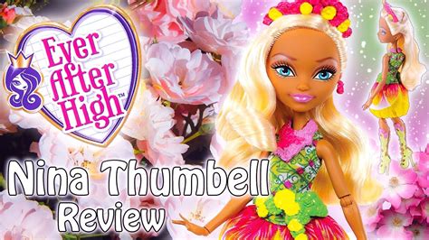 Ever After High Nina Thumbell Review Youtube