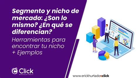 Segmento y nicho de mercado Son lo mismo En qué se diferencian