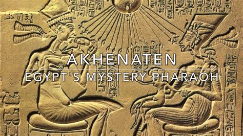 akhenaten egypt s mystery pharaoh