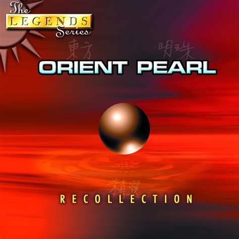 Orient Pearl The Legends Series Orient Pearl Recollection Pinoy Albums