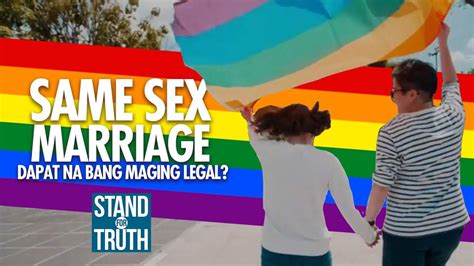 same sex marriage dapat na bang maging legal stand for truth youtube