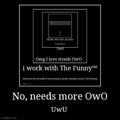 No Needs More Owo Imgflip