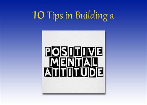 Positive Mental Attitude 10 Tips In Building A Positve Mental Attit