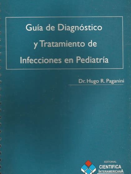 Guía De Diagnóstico Y Tratamiento De Infecciones En Pediatría