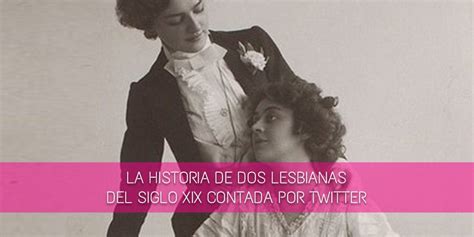 La Historia De Dos Lesbianas Del Siglo Xix Contada Por Twitter Magles Revista