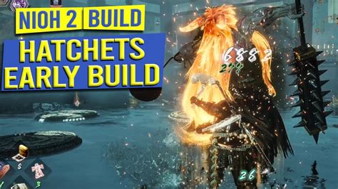 Op Hatchets Early Game First 150 Levels Build Nioh 2 Youtube