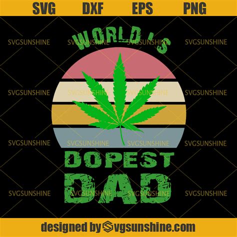 Worlds Dopest Dad Dxf Weed Svg Weed Leaf Svg Cutting File For Cricut
