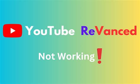 How To Fix Youtube Revanced Not Working Make Tech Quick