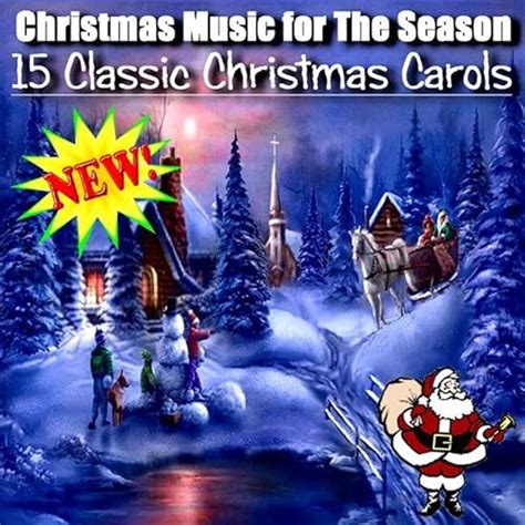 15 Classic Christmas Carols By Christmas Music For The Season On Amazon