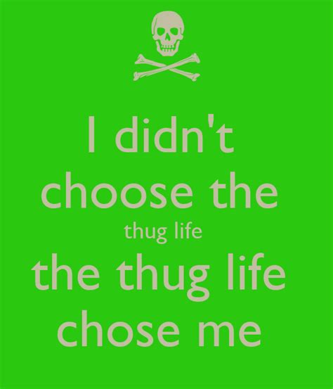 I Didnt Choose The Thug Life The Thug Life Chose Me Poster Lily