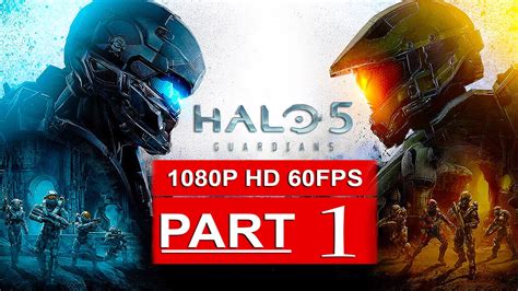 Halo 5 Gameplay Walkthrough Part 1 1080p Hd 60fps Spoilers Halo 5