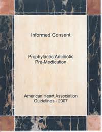 3 acc/aha task force on clinical practice guidelines liaison. Informed Consent - Prophylatic Antibiotic Pre-Medication ...