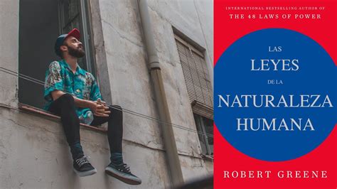 Las Leyes De La Naturaleza Humana Robert Greene Reseña Libro Youtube
