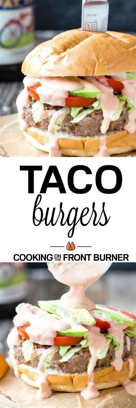 Fire Up The Grill And Cook These Taco Burgers That Are Loaded With Your