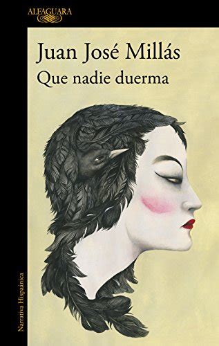 Opina, comparte, encuentra nuevos libros y lectores. Leer en linea Que nadie duerma de Juan José Millás Libro ...