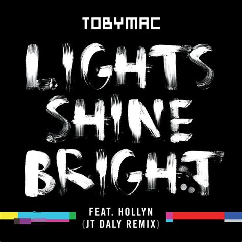Lights Shine Bright Jt Daly Remix By Tobymac On Spotify