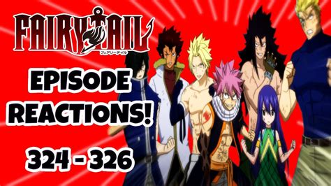 Fairy Tail Episode Reactions Fairy Tail Episodes 324 326 Youtube