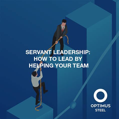 servant leadership how to lead by helping your team optimus