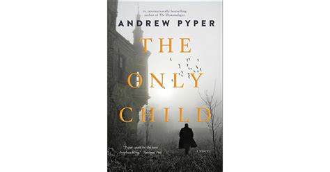 The Only Child By Andrew Pyper — Reviews Discussion Bookclubs Lists