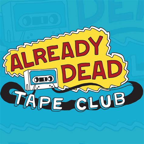 Already Dead Tape Club 2019 | Already Dead Tapes and Records