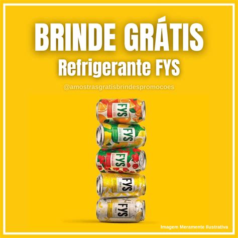 Amostras e Brindes Grátis Brinde Grátis Refrigerante Fys