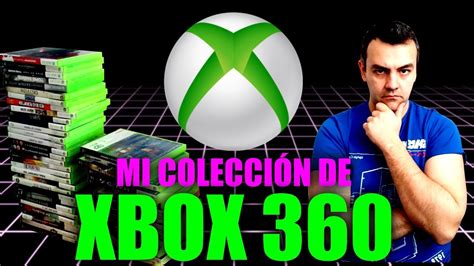 Mi ColecciÓn De Juegos De Xbox 360 Youtube