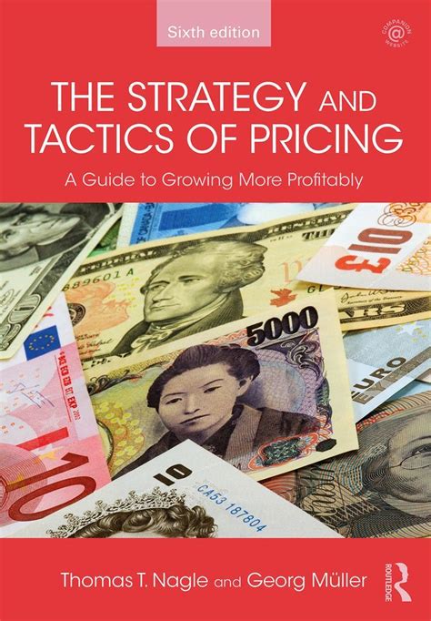 The Strategy And Tactics Of Pricing A Guide To Growing More Profitably