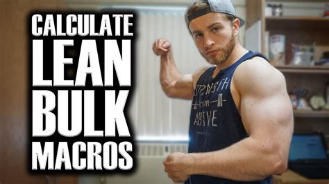 Calculating Lean Bulk Macros Lean Muscle Bulking Diet Youtube