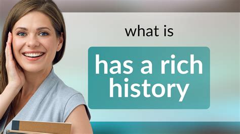 Unraveling the Past: The Phrase "Has a Rich History" Explained - YouTube
