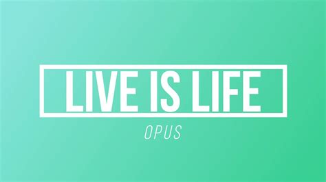 Live Is Life Opus Paroles Lyrics Youtube