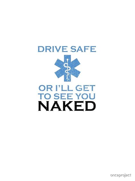 Drive Safe Or I Will Get To See You Naked Funny Emt Iphone Case For