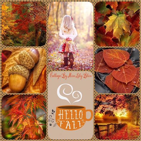 Collage By Miss Lily Bliss Autumn Scenes Hello Autumn Autumn