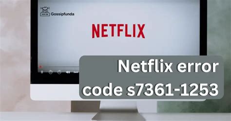 Netflix Error Code S7361 1253 Gossipfunda