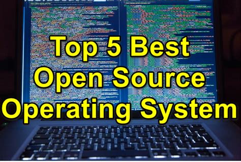 Top 5 Best Open Source Operating System