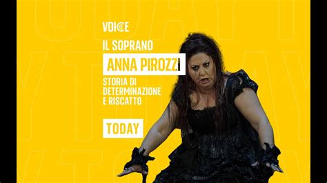 Voice Anna Pirozzi Nuova Vita Da Soprano Una Storia Di Riscatto
