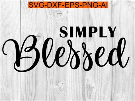Simply Blessed Svg Dxf Eps Blessed Svg Christian Svg Quotes Etsy