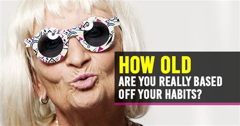 How Old Are You Really Based Off Your Habits Playbuzz