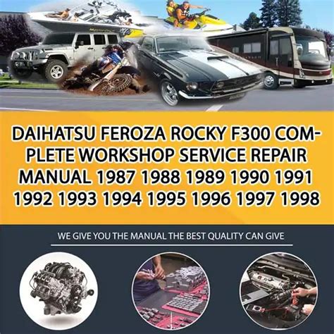 Daihatsu Feroza Rocky F300 Complete Workshop Service Repair Manual 1987