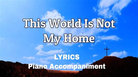 This World Is Not My Home Piano Lyrics Accompaniment Hymns